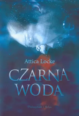 Czarna woda - Outlet - Attica Locke