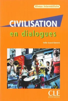 Civilisation en dialogues niveau intermediare Książka + CD - Odile Grand-Clement