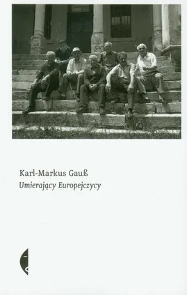 Umierający Europejczycy - Outlet - Karl-Markus Gauß