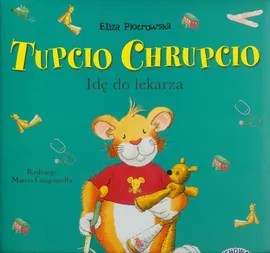 Tupcio Chrupcio Idę do lekarza - Eliza Piotrowska