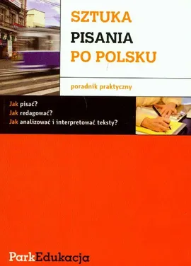 Sztuka pisania po polsku Poradnik praktyczny - Outlet - Michał Kuziak, Sławomir Rzepczyński