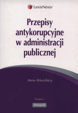 Przepisy antykorupcyjne w administracji publicznej - Anna Wierzbica