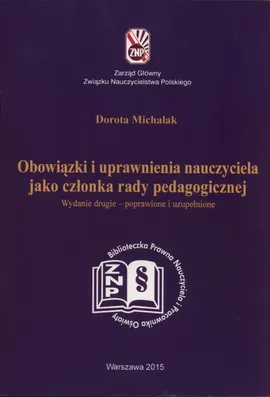 Obowiązki i uprawnienia nauczyciela jako członka rady pedagogicznej - Dorota Michalak