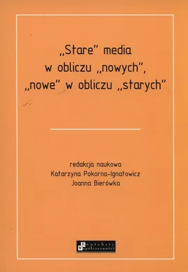 Stare media w obliczu nowych, nowe w obliczu starych