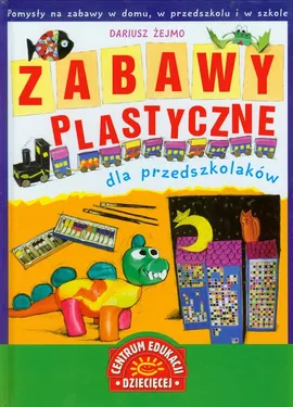 Zabawy plastyczne dla przedszkolaków - Dariusz Żejmo