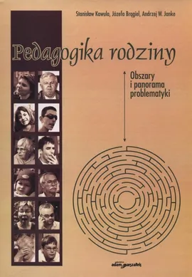 Pedagogika rodziny - Józefa Brągiel, Janke Andrzej W., Stanisław Kawula