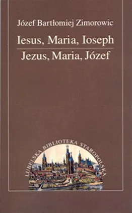 Iesus Maria Joseph - Zimorowic Józef Bartłomiej