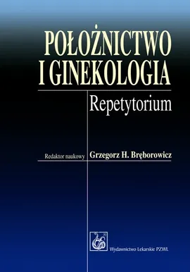Położnictwo i ginekologia - Grzegorz H. Bręborowicz