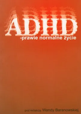 ADHD prawie normalne życie