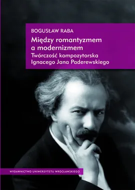 Między romantyzmem a modernizmem - Bogusław Raba