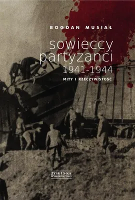 Sowieccy partyzanci 1941-1944 - Bogdan Musiał