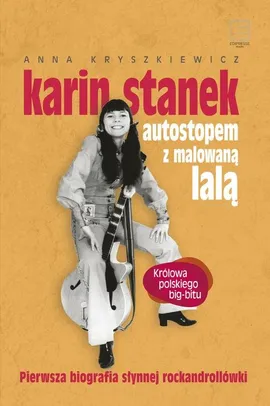 Karin Stanek Autostopem z malowaną lalą - Anna Kryszkiewicz
