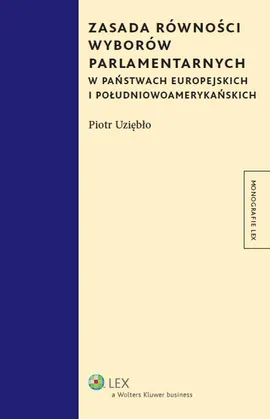 Zasada równości wyborów parlamentarnych w państwach europejskich i południowoamerykańskich - Piotr Uziębło