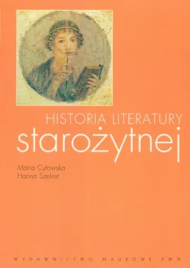 Historia literatury starożytnej - Outlet - Maria Cytowska, Hanna Szelest