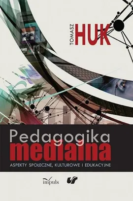 Pedagogika medialna - Tomasz Huk