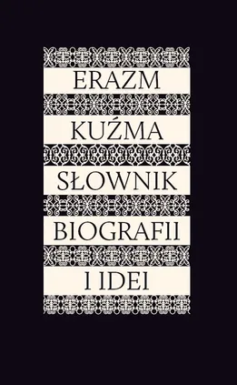 Erazm Kuźma Słownik biografii i idei