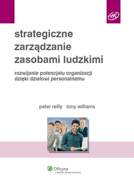 Strategiczne zarządzanie zasobami ludzkimi - Peter Reilly, Tony Williams