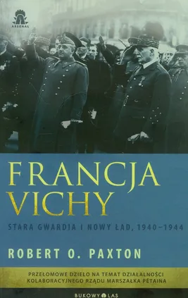 Francja Vichy Stara gwardia i nowy ład, 1940-1944 - Outlet - Paxton Robert O.