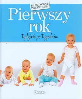 Pierwszy rok tydzień po tygodniu - Justyna Dąbrowska, Magda Rodak, Joanna Szulc