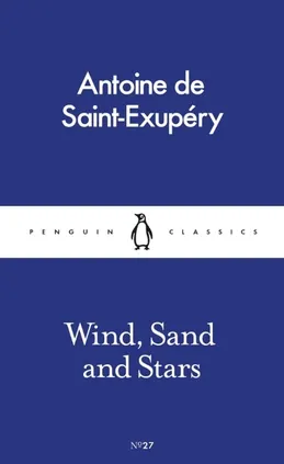 Wind Sand and Stars - Antoine Saint-Exupery
