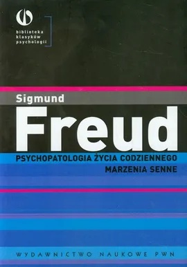 Psychopatologia życia codziennego Marzenia senne - Outlet - Sigmund Freud