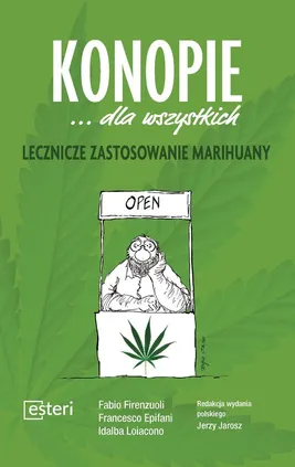 Konopie dla wszystkich Lecznicze zastosowanie marihuany - Francesco Epifani, Fabio Firenzuoli, Idalba Loiacono