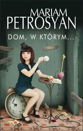 Dom, w którym... - Mariam Petrosyan