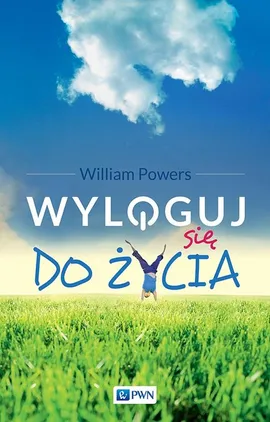 Wyloguj się do życia - Outlet - William Powers