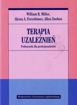 Terapia uzależnień Podręcznik dla profesjonalistów - Outlet - Forcehimes Alyssa A., Miller William R., Allen Zweben