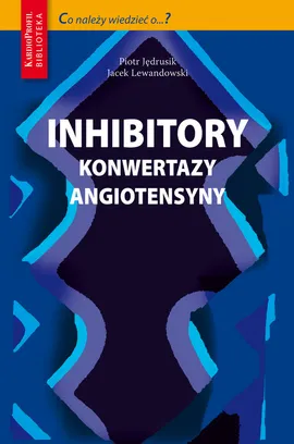 Inhibitory konwertazy angiotensyny - Outlet - Piotr Jędrusik, Jacek Lewandowski