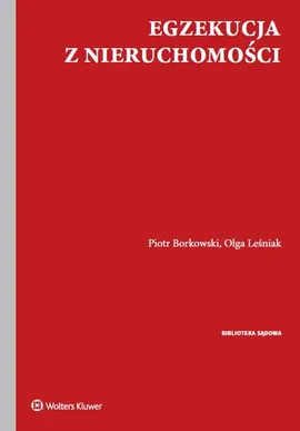 Egzekucja z nieruchomości - Piotr Borkowski, Olga Leśniak