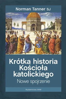 Krótka historia Kościoła katolickiego - Norman Tanner