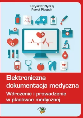 Elektroniczna dokumentacja medyczna - Outlet - Krzysztof Nyczaj, Paweł Piecuch