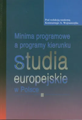 Minima programowe a programy kierunku studia europejskie w Polsce - Wojtaszczyk Konstanty A.