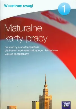 W centrum uwagi 1 Maturalne karty pracy do wiedzy o społeczeństwie Zakres rozszerzony - Barbara Furman, Joanna Sarnowska