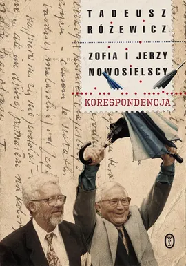 Korespondencja - Zofia Nowosielska, Jerzy Nowosielski, Tadeusz Różewicz