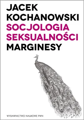 Socjologia seksualności Marginesy - Outlet - Jacek Kochanowski