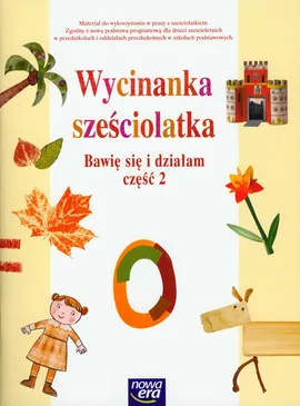 Wycinanka sześciolatka Bawię się i działam część 2 - Outlet