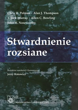 Stwardnienie rozsiane - Bowling Allen C., Murray Jock T., Noseworthy John H., Polman Chris H., Thompson Alan J.
