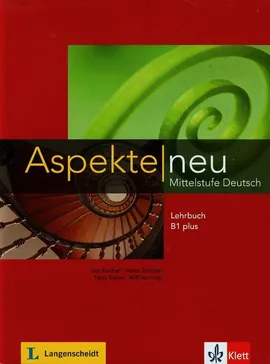 Aspekte Neu Mittelstufe Deutsch Lehrbuch B1 plus - Ute Koithan, Helen Schmitz, Tanja Sieber