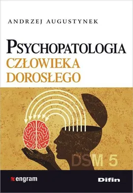 Psychopatologia człowieka dorosłego - Outlet - Andrzej Augustynek