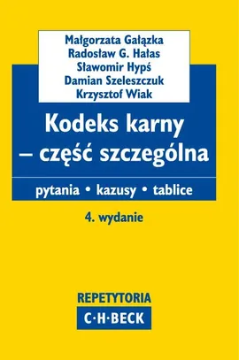 Kodeks karny część szczególna - Małgorzata Gałązka, Hałas Radosław G., Sławomir Hypś, Damian Szeleszczuk