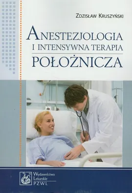 Anestezjologia i intensywna terapia położnicza - Outlet - Zdzisław Kruszyński