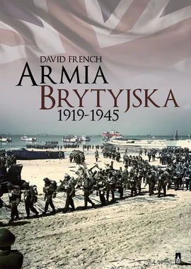 Armia brytyjska 1919-1945 - Outlet - David French