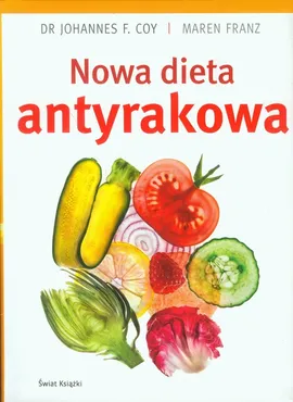 Nowa dieta antyrakowa - Outlet - Coy Johannes F., Maren Franz
