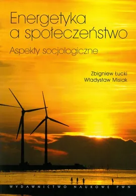 Energetyka a społeczeństwo - Outlet - Zbigniew Łucki, Władysław Misiak