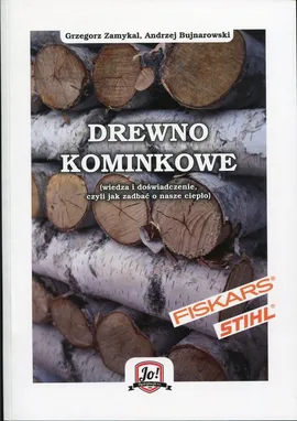 Drewno kominkowe - Andrzej Bujnarowski, Grzegorz Zamykał