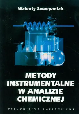 Metody instrumentalne w analizie chemicznej - Outlet - Walenty Szczepaniak