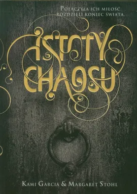 Istoty Chaosu - Outlet - Kami Garcia, Margaret Stohl