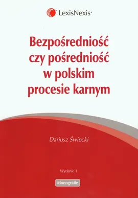 Bezposredniość czy posredniość w polskim procesie karnym - Dariusz Świecki